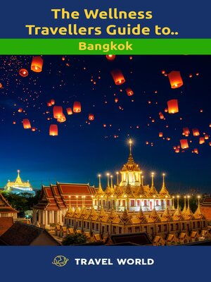 cover image of The Wellness Travellers Guide to Bangkok